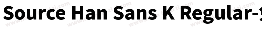 Source Han Sans K Regular字体转换